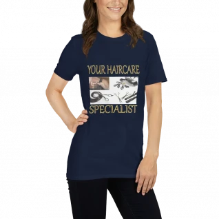 Your Haircare Specialist - Short-Sleeve T-Shirt - For Him or For Her