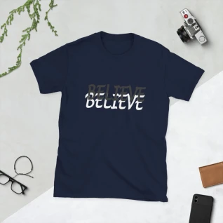 Believe - Short-Sleeve T-Shirt - For Him or For Her