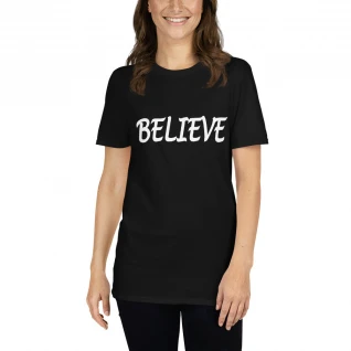 Believe - Short-Sleeve T-Shirt - For Him or For Her