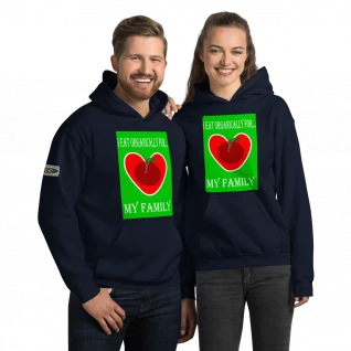 I Eat Organically For My Family Hoodie - Premium Branded Item - For Him or Her