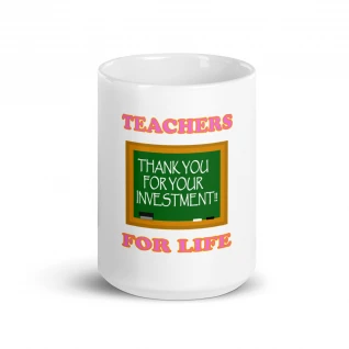 Teachers For Life White Glossy Mug - For Women