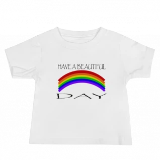 Have a Beautiful Day - Baby Jersey Short Sleeve Tee - For Boys and/or Girls