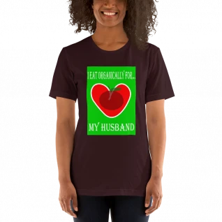 I Eat Organically For My Husband Short-Sleeve T-Shirt - For Her