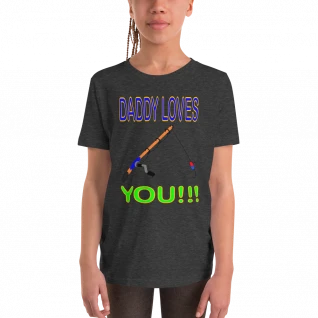 Daddy Love You Youth Short Sleeve T-Shirt