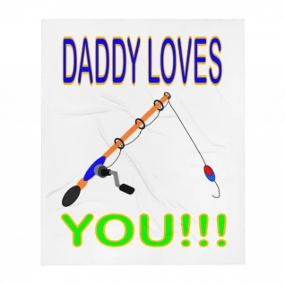 Daddy Loves You Throw Blanket