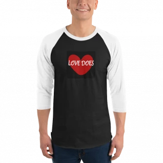 Love Does - 3/4 Sleeve Raglan Shirt - For Him or For Her