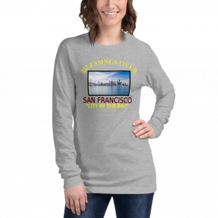 Blessings Over San Francisco - Long Sleeve Tee - For Him or For Her