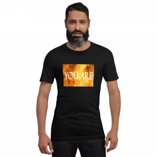 You Are Fire - Short-Sleeve T-Shirt - For Him or For Her