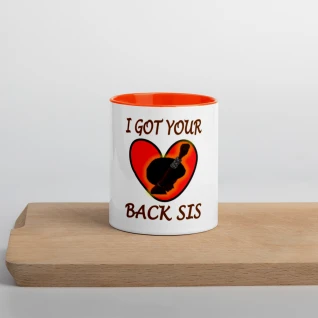 I Got Your Back Sis - Mug with Color Inside