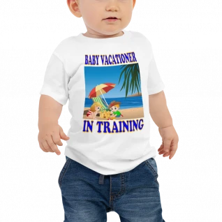 Baby Vacationer in Training Short Sleeve T-Shirt - For Boys or For Girls